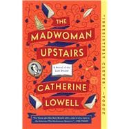 The Madwoman Upstairs A Novel of the Last Brontë