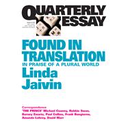 Quarterly Essay 52 Found in Translation