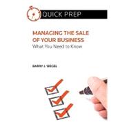 Managing the Sale of Your Business : What You Need to Know (Quick Prep)