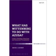 What has Wittenberg to Do with Azusa? Luther's Theology of the Cross and Pentecostal Triumphalism