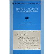 Thomas L. Synnott The Career of A Dublin Catholic, 1830-1870