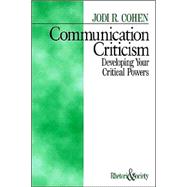 Communication Criticism Vol. 2 : Developing Your Critical Powers