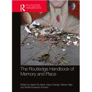 The Routledge Handbook of Memory and Place
