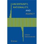 Uncertainty, Rationality, And Agency
