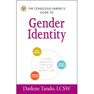 The Conscious Parent's Guide to Gender Identity