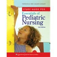 Study Guide for Essentials of Pediatric Nursing