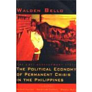 The Anti-Development State The Political Economy of Permanent Crisis in the Philippines