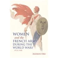 Women and the French Army During the World Wars, 1914-1940,9780253026309