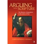 Arguing With Scripture The Rhetoric of Quotations in the Letters of Paul