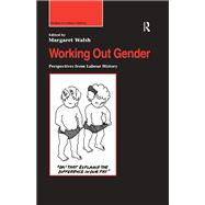 Working Out Gender: Perspectives from Labour History