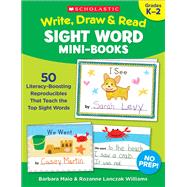 Write, Draw & Read Sight Word Mini-Books 50 Reproducibles That Teach the Top Sight Words