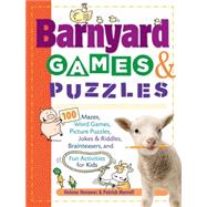 Barnyard Games & Puzzles 100 Mazes, Word Games, Picture Puzzles, Jokes and Riddles, Brainteasers, and Fun Activities for Kids