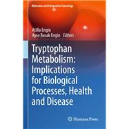 Tryptophan Metabolism: Implications for Biological Processes, Health and Disease,9783319156309