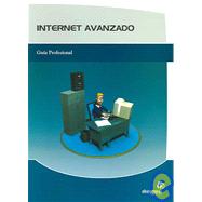 Internet Avanzado / Advanced Internet: Professional Guide