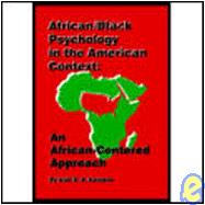 African-Black Psychology in the American Context : An African-Centered Approach