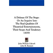 Defense of the Stage : Or an Inquiry into the Real Qualities of Theatrical Entertainments, Their Scope and Tendency (1839)