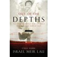 Out of the Depths The Story of a Child of Buchenwald Who Returned Home at Last