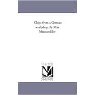 Chips from a German Workshop by Max Mnller Volume 3; Essays on Literature, Biography, and Antiquities