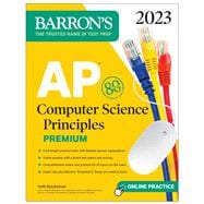 AP Computer Science Principles Premium, 2023:  6 Practice Tests + Comprehensive Review + Online Practice,9781506286310