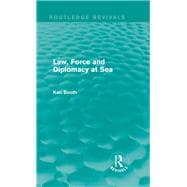 Law, Force and Diplomacy at Sea (Routledge Revivals)
