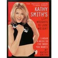 Kathy Smith's Lift Weights to Lose Weight