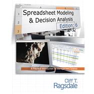 Spreadsheet Modeling & Decision Analysis A Practical Introduction to Management Science (with Essential Resources Printed Access Card)