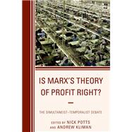 Is Marx's Theory of Profit Right? The Simultaneist–Temporalist Debate