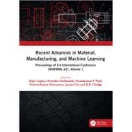 Recent Advances in Material, Manufacturing, and Machine Learning