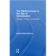 The Mediterranean in the Age of Globalization: Migration, Welfare, and Borders