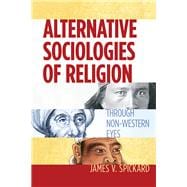 Alternative Sociologies of Religion