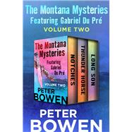 The Montana Mysteries Featuring Gabriel Du Pré Volume Two