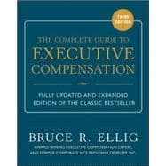 The Complete Guide to Executive Compensation 3/E
