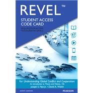 Revel for Understanding Global Conflict and Cooperation An Introduction to Theory and History -- Access Card