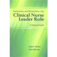 Initiating and Sustaining the Clinical Nurse Leader Role