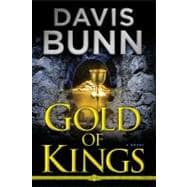 Gold of Kings : A Novel