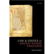 Law and Order in Anglo-Saxon England