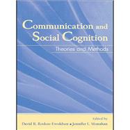 Communication and Social Cognition : Theories and Methods