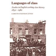 Languages of Class: Studies in English Working Class History 1832â€“1982