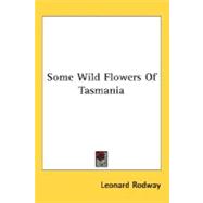 Some Wild Flowers Of Tasmania