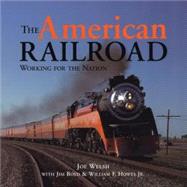 The American Railroad Working for the Nation
