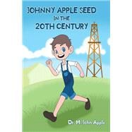 Johnny Apple Seed In the 20th Century