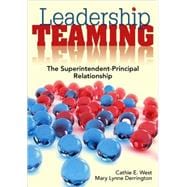 Leadership Teaming : The Superintendent-Principal Relationship
