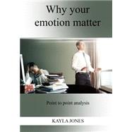 Why Your Emotion Matter