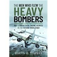 The Men Who Flew the Heavy Bombers