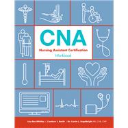 Workbook to Accompany: CNA: Nursing Assistant Certification