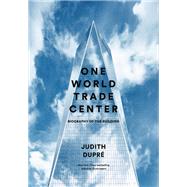 One World Trade Center Biography of the Building