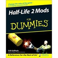 Half Life<sup>®</sup> 2 Mods For Dummies<sup>®</sup>