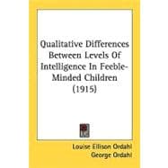 Qualitative Differences Between Levels Of Intelligence In Feeble-Minded Children