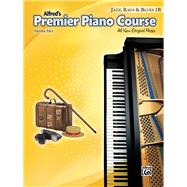 Alfred's Premier Piano Course: Jazz, Rags & Blues 1B