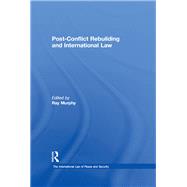 Post-Conflict Rebuilding and International Law